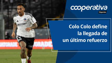   Cooperativa Deportes: Colo Colo define la llegada de un último refuerzo 